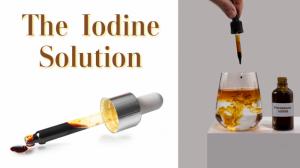 The Iodine Solution